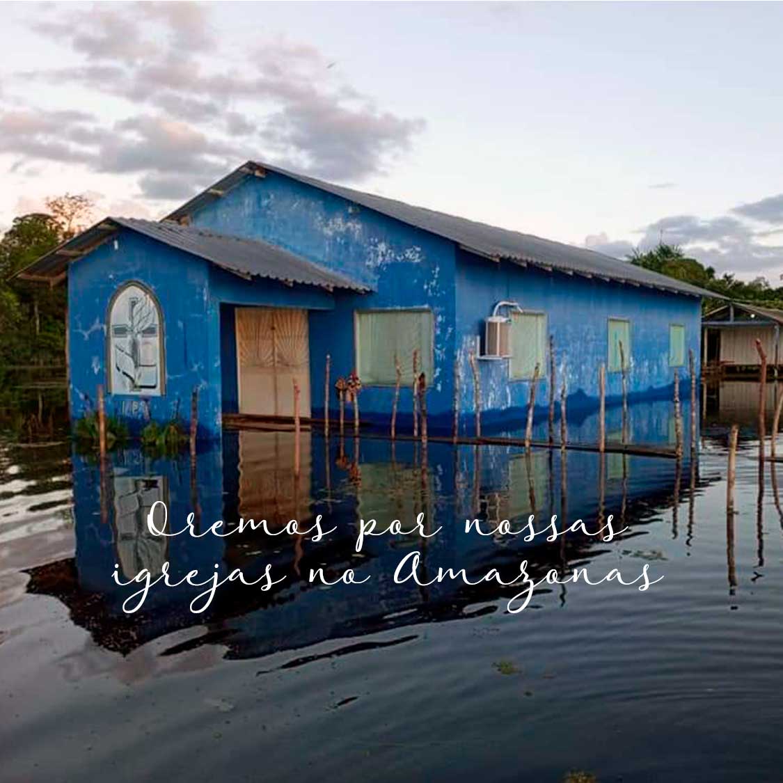 Oremos por nossas igrejas no Amazonas