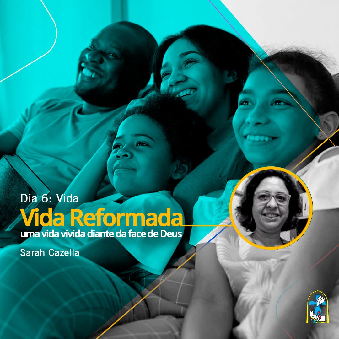 Vida Reformada – Dia 06: Vida