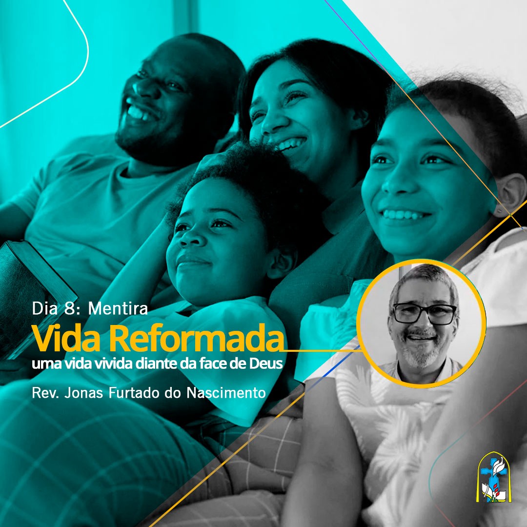 Vida Reformada – Dia 08: Mentira