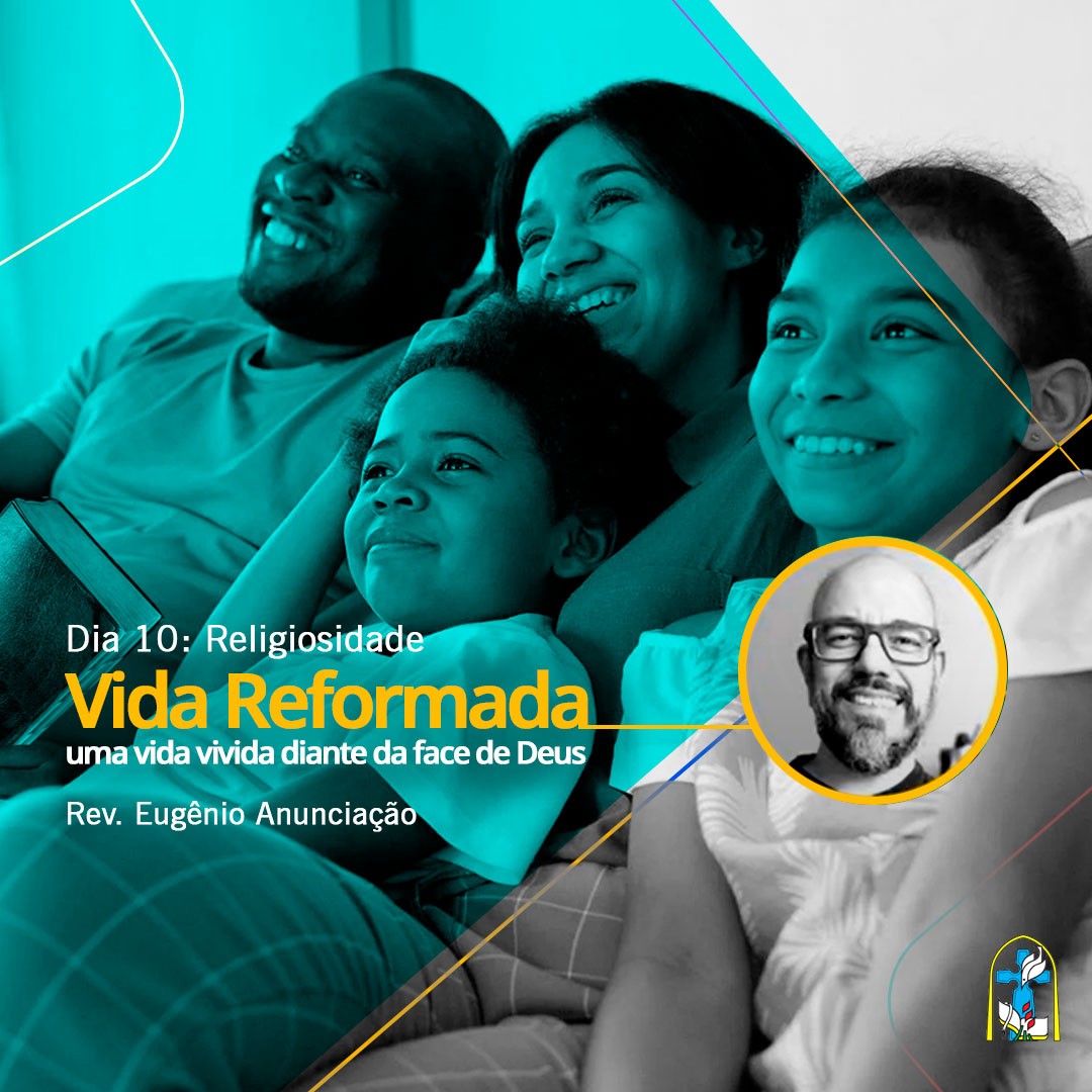Vida Reformada – Dia 10: Religiosidade