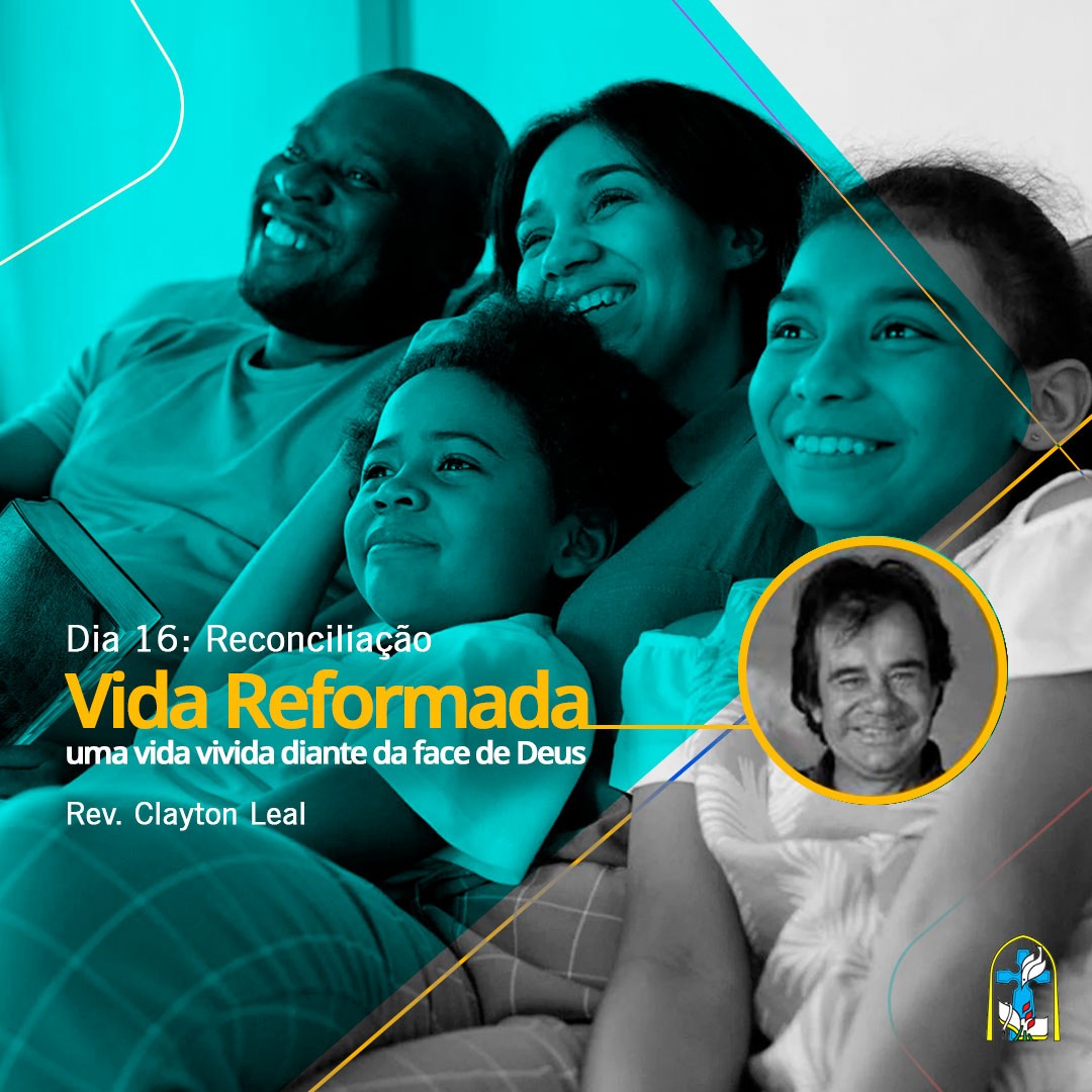 Vida Reformada – Dia 16: Reconciliação