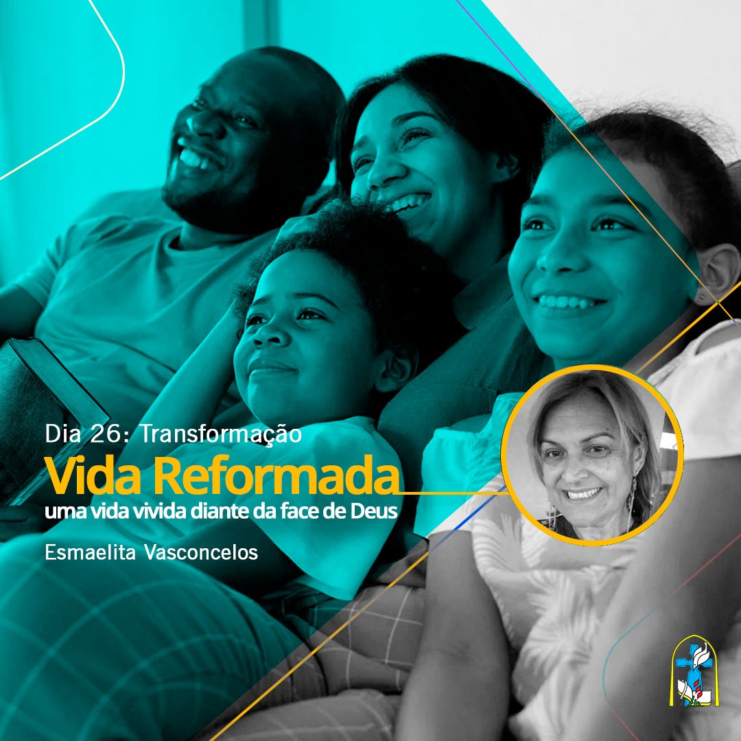 Vida Reformada – Dia 26 – Transformação
