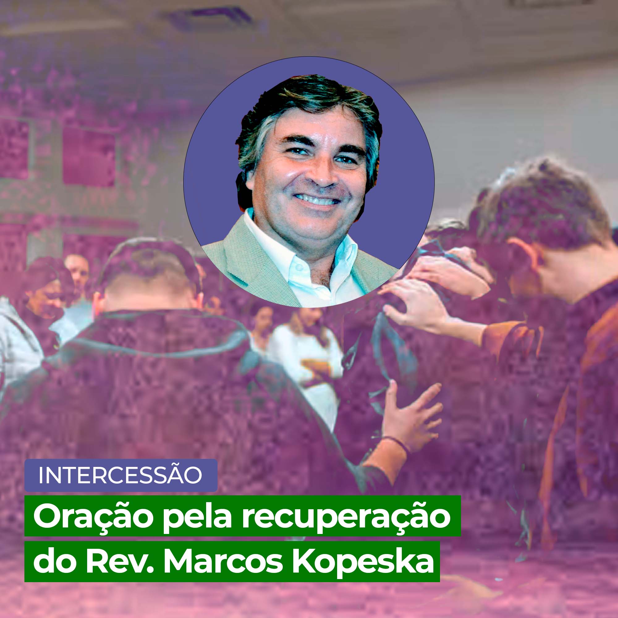Oremos pelo Rev. Marcos Kopeska