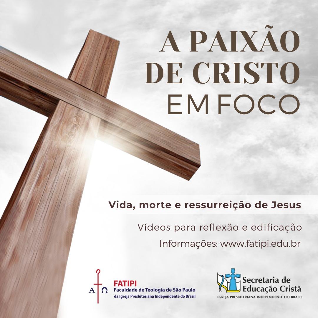 Paixão de Cristo em foco