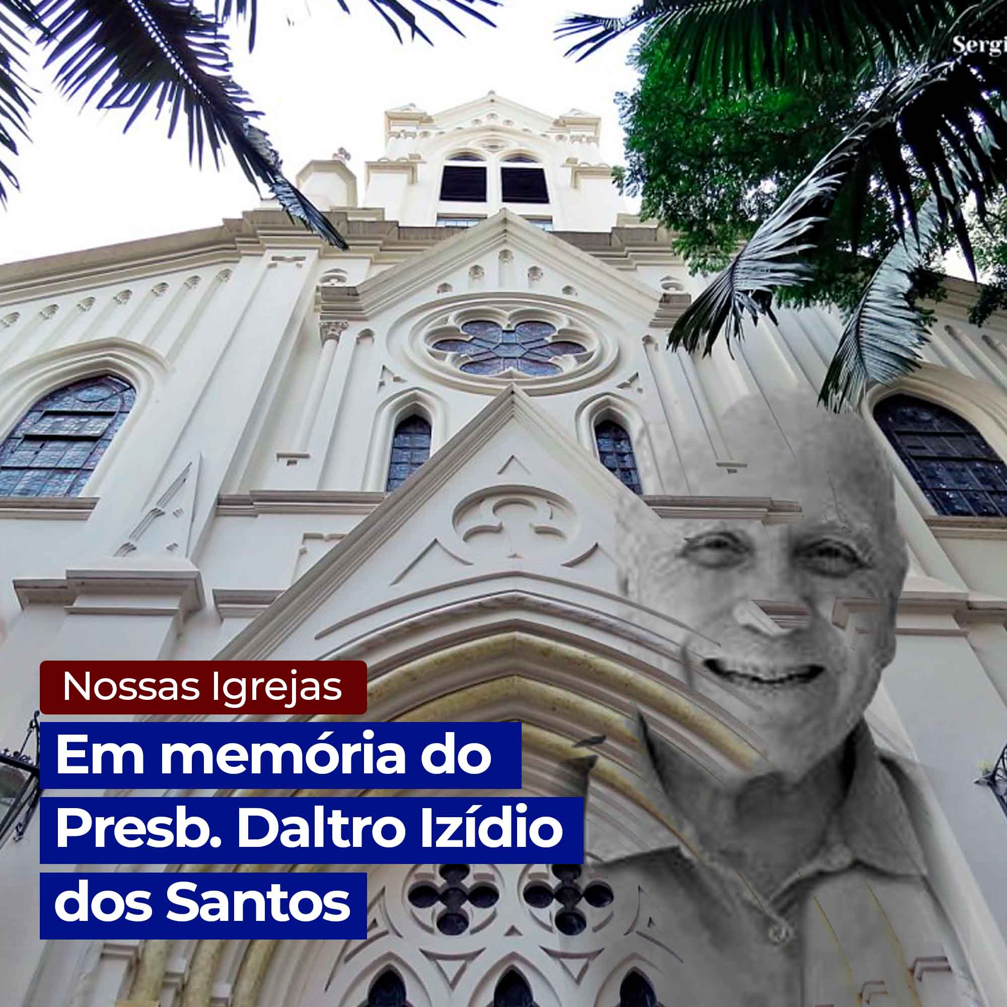 Em memória ao Presb. Daltro Izídio dos Santos