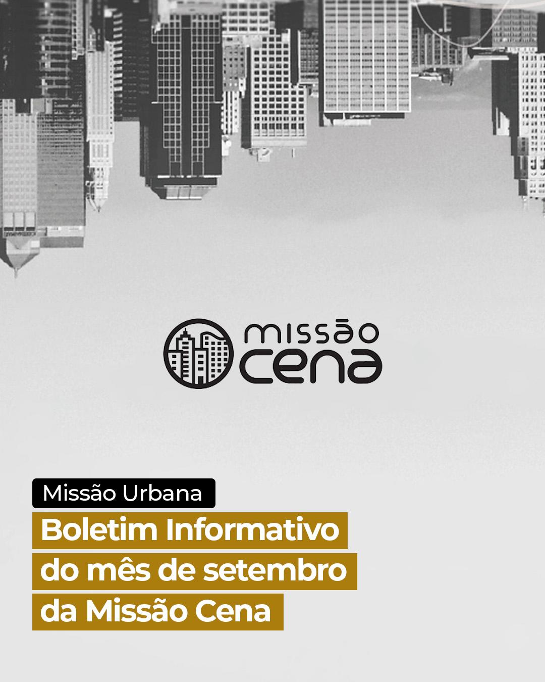 Boletim informativo da Missão Cena